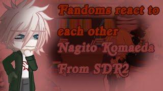 + Fandoms react to each other ||Nagito Komaeda from SDR2/Super Danganronpa 2 +