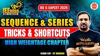 Sequence & Series |Tricks & Shortcuts| JEE Maths |EAPCET Math| JEE & EAPCET 2025 |AP & TS| Kiran Sir