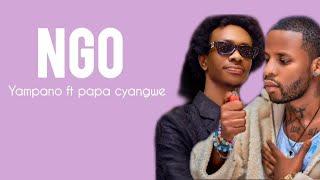 Ngo - yampano ft Papa cyangwe( video lyrics)