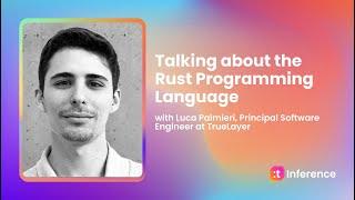 Talking about the Rust Programming Language with Luca Palmieri - #InferencePodcast S2E5