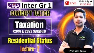 Residential Status Class 2 | Direct Tax Syllabus 2016 & 2022 | CMA Inter Gr-1 | By Prof Vinit Kumar