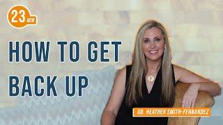 How to GET UP from Setbacks with Dr. Heather Smith-Fernandez & Jim Kwik