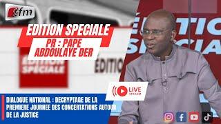 TFM LIVE  : EDITION SPÉCIALE / Pr : Pape Abdoulaye DER