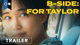 B-Side: For Taylor | Official Trailer | Drama | Coming-of-age