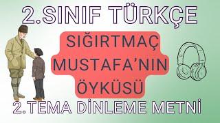 2.SINIF | TÜRKÇE | 2.TEMA |  SIĞIRTMAÇ MUSTAFA’NIN ÖYKÜSÜ | DİNLEME METNİ