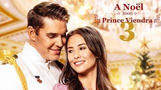 A Noël Mon Prince Viendra 3 - Film Complet | Kaitlyn Leeb, Nicholas Hounslow, Josh Dean