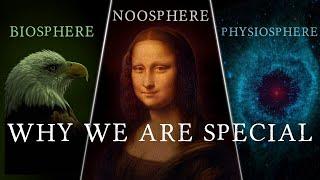 Why Humanity is Special - de Chardin and the Birth of the Noosphere