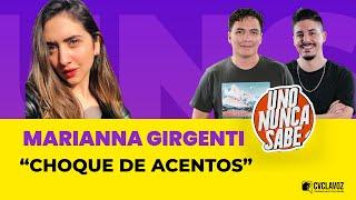 Choque de acentos con Marianna Girgenti | Uno nunca sabe