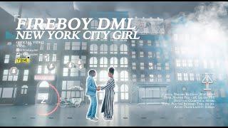 Fireboy DML - New York City Girl (Official Video)