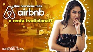 ¡¿Conviene Airbnb o renta tradicional?! 