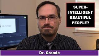 Why are Beautiful People so Intelligent? | Physical Attractiveness & IQ