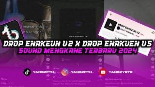 DROP ENAKEUN V2 X DROP ENAKEUN V5 SOUND MENGKANE TERBARU 2024!!!