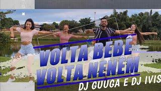 Volta Bebê, Volta Nenêm - DJ Guuga e DJ Ivis (Cia de Dança PH)