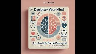 (10min) Declutter Your Mind by S.J. Scott and Barrie Davenport - A Fresh Look