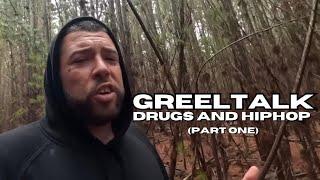 GreelTalk - Drugs & Hip Hop (part 1)