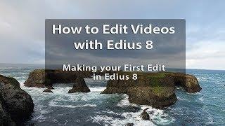 Edius 8 Tutorials - Lesson 8: Making Your First Edit in Edius 8