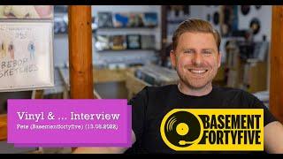 Vinyl & ... Interview: Pete (Basementfortyfive) (13.08.2022)...