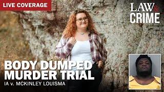 SENTENCING: Body Dumped Murder Trial – IA v. McKinley Louisma