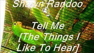 Shawn Randoo is 'SBR" - "Tell Me" (The Things I Like To Hear) - [Demo]