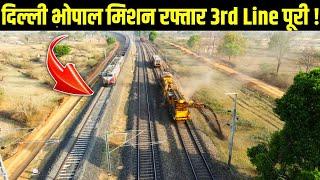 Mission Raftaar Delhi - Bhopal 700km New 3rd Rail Line Via Gwalior Jhansi Big Update