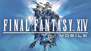 FINAL FANTASY XIV MOBILE – Reveal Trailer