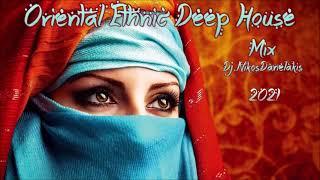 Oriental Ethnic Deep House Mix  3   2021 # Dj.Nikos Danelakis # Best of Ethnic
