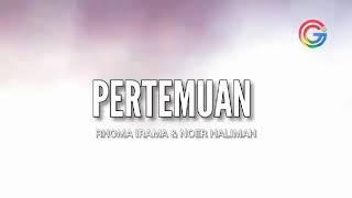 PERTEMUAN - RHOMA IRAMA & NOER HALIMAH