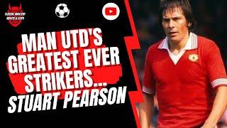 Man Utd's Greatest Ever Strikers - Stuart Pearson