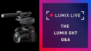 LUMIX Live : The GH7 Q&A