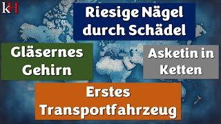 Geschichtsnews 10/2025 | Nägel in Schädel | Glasgehirn | Kettenasketin |  Erstes Transportfahrzeug