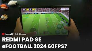 Redmi Pad SE eFootball 2024 Gaming Test | Snapdragon 680, 90Hz Display