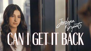 Jordana Bryant - Can I Get It Back (Official Music Video)