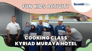 Kyriad Muraya Hotel Aceh Kembali Hadirkan Program Fun Kids Activity Cooking Class