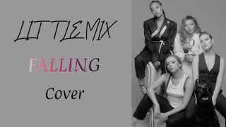 little mix - falling (cover) lyrics