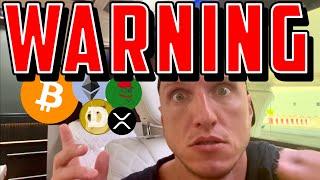 HUGE WARNING TO ALL BITCOIN & ALTCOIN TRADERS!!!!