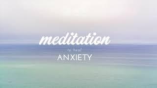 meditation to heal anxiety