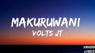 VOLTZ JT, NUTTY O - MAKURUWANI (Lyrics)
