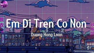 Em Di Tren Co Non - Duong Hong Loan (Lyrics) - Nhạc Bolero Trữ Tình Nhẹ Nhàng