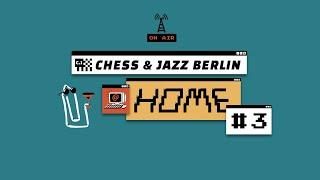 Chess & Jazz Berlin at Home #3 - Livestream