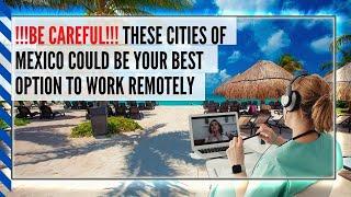 Top 3 Best Cities for Digital Nomads | Working remotely in Mexico