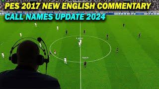 PES 2017 NEW ENGLISH COMMENTARY CALL NAMES UPDATE 2024