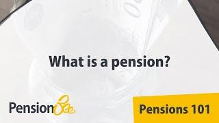 What is a pension? - Pensions 101