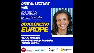 Digital Lecture with Prof. Fatima El-Tayeb on Decolonizing Europe