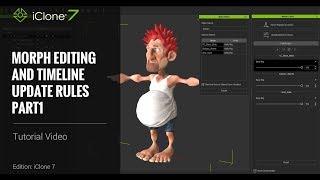 iClone 7 Tutorial - Morph Editing and Timeline Update Rules Part 1