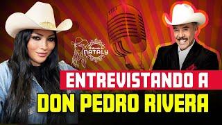 EL PODCAST DE NATALY CON SU PRIMER INVITADO DON PEDRO RIVERA