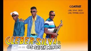 Cléber Silva e Os Super Manos - Tô malhado, tô gostoso