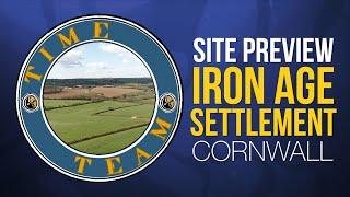 Time Team: Site Preview – Iron Age Settlement in Cornwall