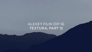 Alexey Filin (DP-6) - Textura, part 12