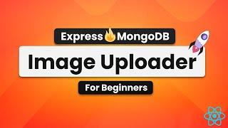 Image Uploader Using Node, Express & MongoDB - For Beginners
