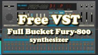 Free VST - Full Bucket Fury-800 synthesizer